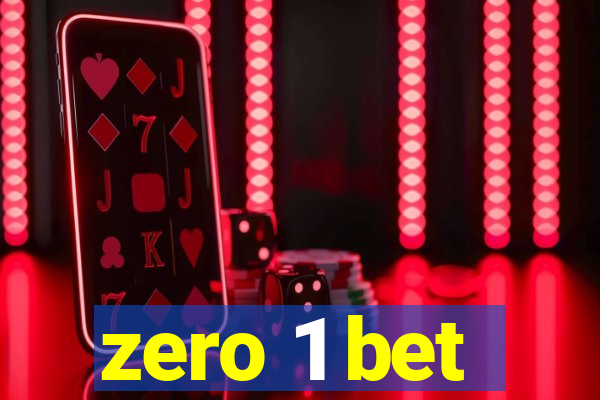 zero 1 bet